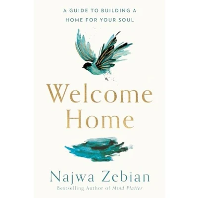 Afbeelding van Welcome Home: a Guide to Building Home For Your Soul