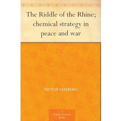 Afbeelding van the Riddle of Rhine: Chemical Strategy in Peace and War