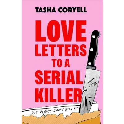 Afbeelding van Love Letters to a Serial Killer: This summer’s most unmissable read ‘fresh, insightful and wonderfully dry in tone… an impressively original debut’ (The Guardian)