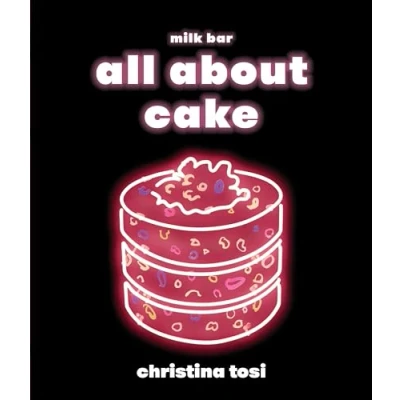 Afbeelding van All About Cake: A Milk Bar Cookbook