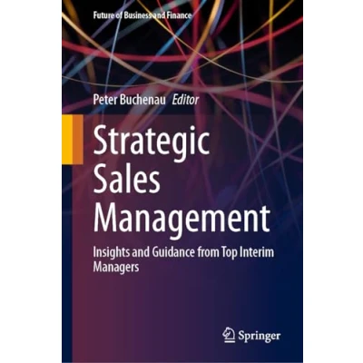 Afbeelding van Strategic Sales Management: Insights and Guidance from Top Interim Managers