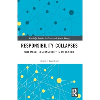 Afbeelding van Responsibility Collapses: Why Moral is Impossible