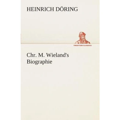 Afbeelding van Chr. M. Wieland&#039;s Biographie