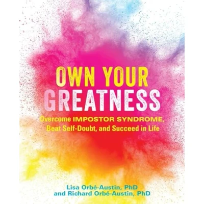 Afbeelding van Own Your Greatness: Overcome Impostor Syndrome, Beat Self Doubt, and Succeed in Life