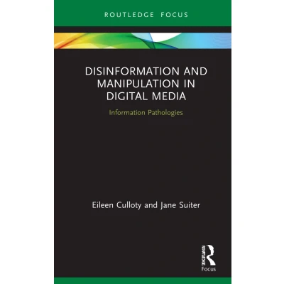 Afbeelding van Disinformation and Manipulation in Digital Media: Information Pathologies