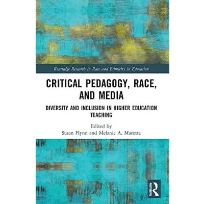 Afbeelding van Critical Pedagogy, Race, and Media: Diversity Inclusion in Higher Education Teaching