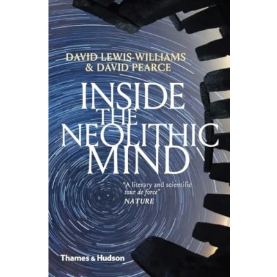 Afbeelding van Inside the Neolithic Mind: Consciousness, Cosmos and Realm of Gods