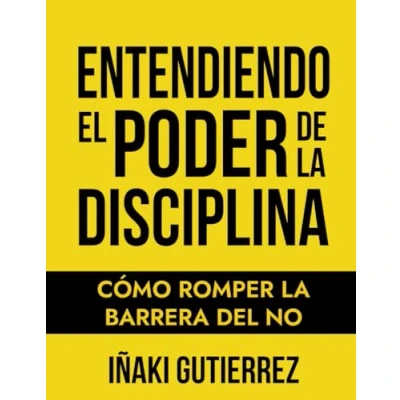 Afbeelding van Entendiendo el Poder de la Disciplina: Cómo Romper Barrera del NO