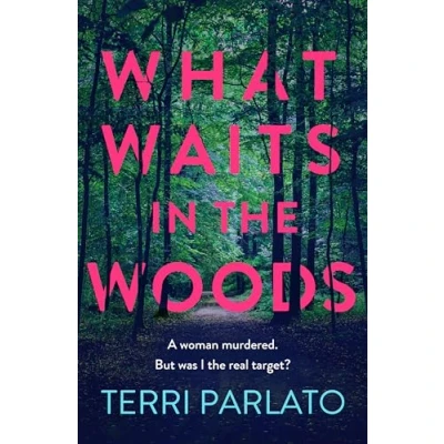 Afbeelding van What Waits in The Woods: A fast paced, addictive crime thriller