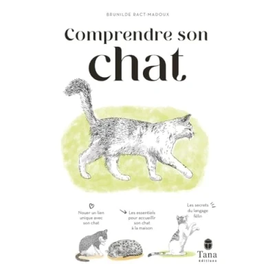 Afbeelding van Comprendre son chat: Nouer un lien unique avec chat, les essentiels accueillir chat à la maison, secrets du langage félin