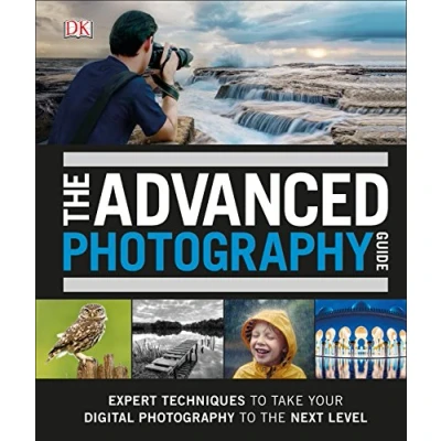 Afbeelding van the Advanced Photography Guide: Ultimate Step by Manual for Getting Most from Your Digital Camera