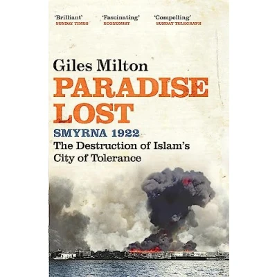 Afbeelding van Paradise Lost: Smyrna 1922 The Destruction of Islam&#039;s City Tolerance