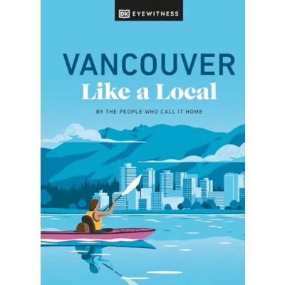 Afbeelding van Vancouver Like a Local: By the People Who Call It Home