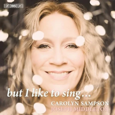 Afbeelding van Carolyn Sampson &amp; Joseph Middleton But I Like To Sing... (Super Audio CD)