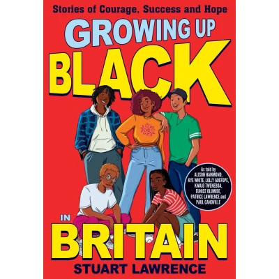 Afbeelding van Growing Up Black in Britain: Stories of courage, success and hope