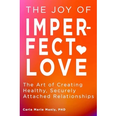 Afbeelding van The Joy of Imperfect Love: Art Creating Healthy, Securely Attached Relationships