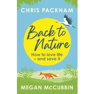 Afbeelding van Back to Nature: How Love Life and Save It
