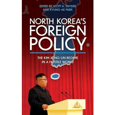 Afbeelding van North Korea&#039;s Foreign Policy: The Kim Jong un Regime in a Hostile World