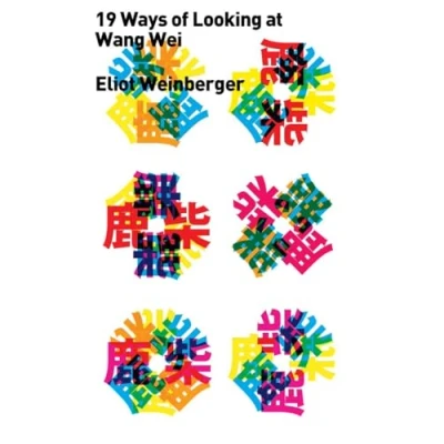 Afbeelding van Nineteen Ways of Looking at Wang Wei: (With More Ways)