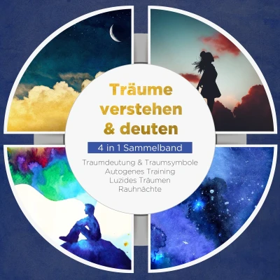 Afbeelding van Träume verstehen &amp; deuten 4 in 1 Sammelband: Traumdeutung Traumsymbole Autogenes Training Luzides Träumen Rauhnächte