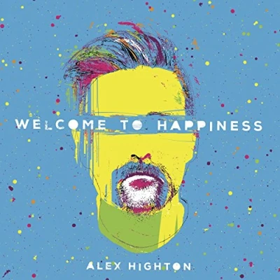 Afbeelding van Alex Highton Welcome To Happiness