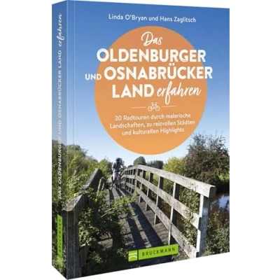 Afbeelding van Das Oldenburger und Osnabrücker Land erfahren 30 Radtouren durch malerische Landschaften, zu reizvollen Städten kulturellen Highlights