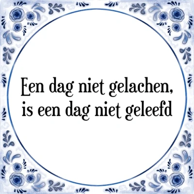 Afbeelding van een dag niet gelachen, is geleefd Tegeltje + Spreuk