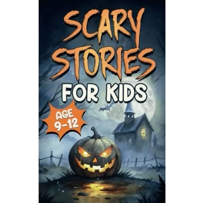 Afbeelding van Scary Stories for Kids Age 9 12: Spooky, Short Ghost Tales and Mysterious Adventures Campfires, Sleepovers, Halloween Fun