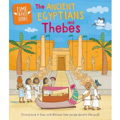 Afbeelding van Time Travel Guides: Ancient Egyptians and Thebes