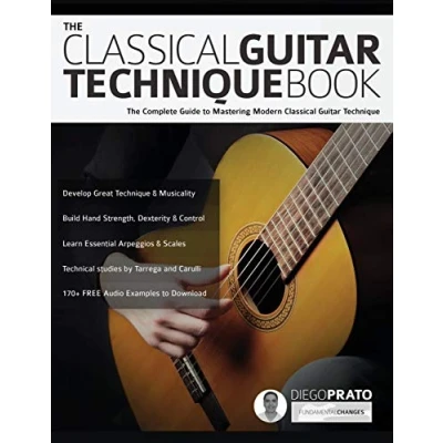 Afbeelding van The Classical Guitar Technique Book: Complete Guide to Mastering Modern