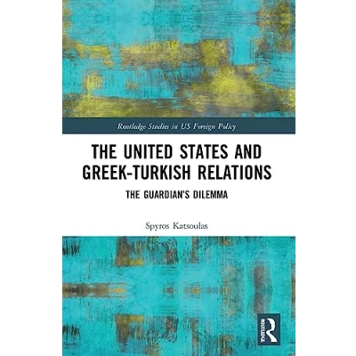 Afbeelding van The United States and Greek Turkish Relations: Guardian’s Dilemma