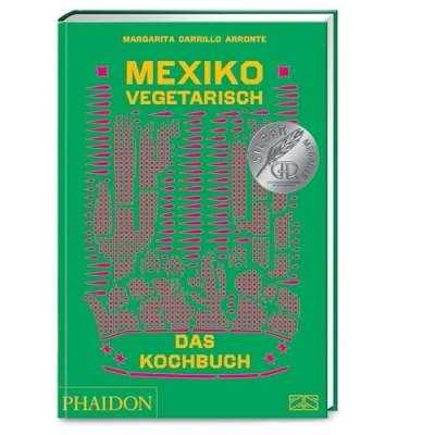 Afbeelding van Mexiko vegetarisch Das Kochbuch: Die grüne Bibel der mexikanischen Küche mit 400 authentischen Rezepten ohne Fisch und Fleisch