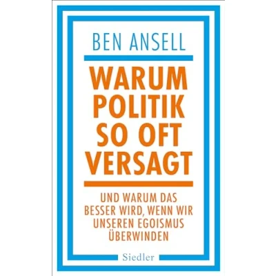 Afbeelding van warum Politik so oft versagt: Und das besser wird, wenn wir unseren Egoismus überwinden