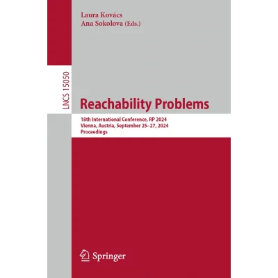 Afbeelding van Reachability Problems: 18th International Conference, RP 2024, Vienna, Austria, September 2527, Proceedings: 15050