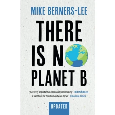 Afbeelding van There Is No Planet B: A Handbook for the Make or Break Years Updated Edition