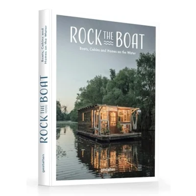 Afbeelding van Rock the Boat: Boats, Cabins and Homes on Water