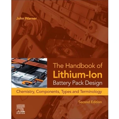 Afbeelding van The Handbook of Lithium Ion Battery Pack Design: Chemistry, Components, Types, and Terminology