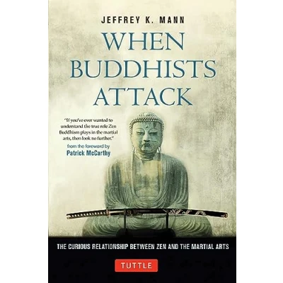 Afbeelding van When Buddhists Attack: the Curious Relationship Between Zen and Martial Arts