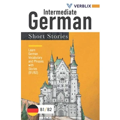 Afbeelding van Intermediate German Short Stories: Learn Vocabulary and Phrases with Stories (B1/ B2)