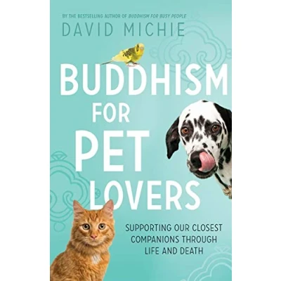 Afbeelding van Buddhism for Pet Lovers: Supporting our closest companions through life and death