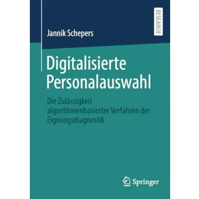 Afbeelding van Digitalisierte Personalauswahl: Die Zulässigkeit algorithmenbasierter Verfahren der Eignungsdiagnostik