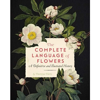 Afbeelding van The Complete Language of Flowers: A Definitive and Illustrated History (Volume 3)