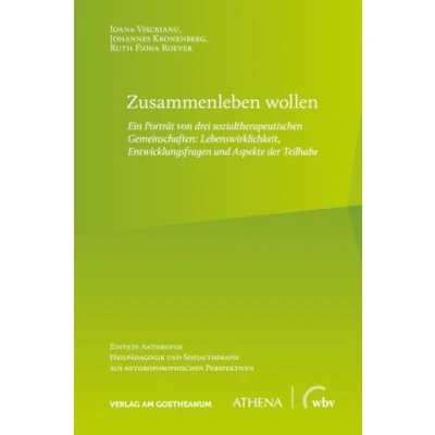 Afbeelding van Zusammenleben wollen: Ein Porträt von drei sozialtherapeutischen Gemeinschaften: Lebenswirklichkeit, Entwicklungsfragen und Aspekte der Teilhabe: 8