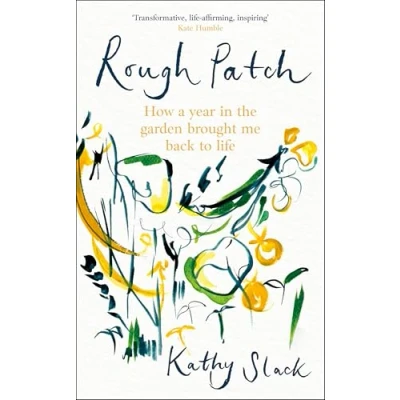 Afbeelding van Rough Patch: How a Year in the Garden Brought Me Back to Life