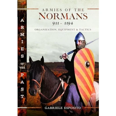 Afbeelding van Armies of the Normans 9111194: Organization, Equipment and Tactics