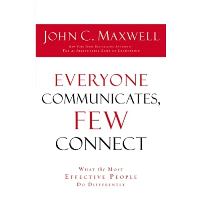 Afbeelding van Everyone Communicates, Few Connect: What the Most Effective People Do Differently