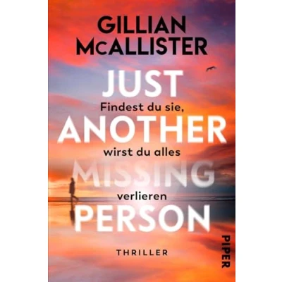 Afbeelding van Just Another Missing Person Findest du sie, wirst alles verlieren: Thriller Der raffinierteste des Jahres 2024