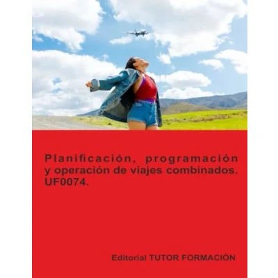 Afbeelding van Planificación, Programación Y Operación De Viajes Combinados. Uf0074.