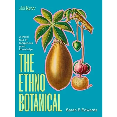 Afbeelding van The Ethnobotanical: A world tour of indigenous plant knowledge