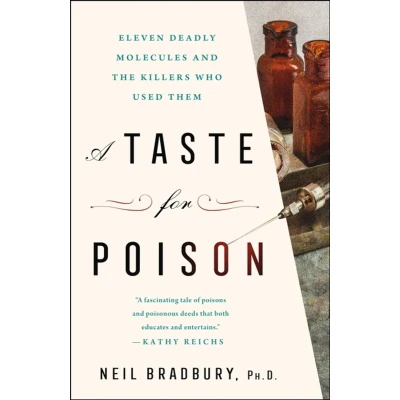 Afbeelding van A Taste for Poison: Eleven Deadly Molecules and the Killers Who Used Them
